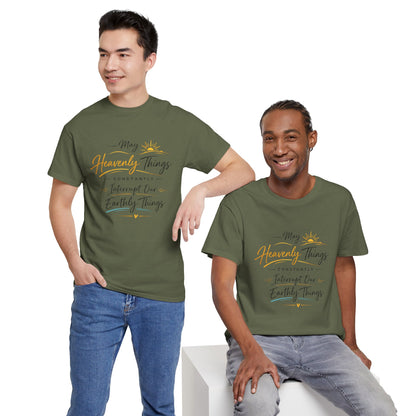 T‑Shirt — "May Heavenly Things Constantly Interrupt Our Earthly Things" Inspirational Christian Tee