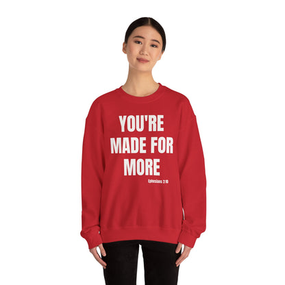 Crewneck Sweatshirt - "You're Made For More" Inspirational Christian Quote (Ephesians 2:10)