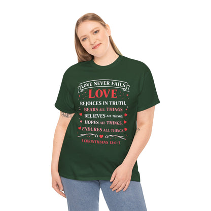 Love Never Fails T-Shirt — 1 Corinthians 13:6-7 Christian Faith Tee