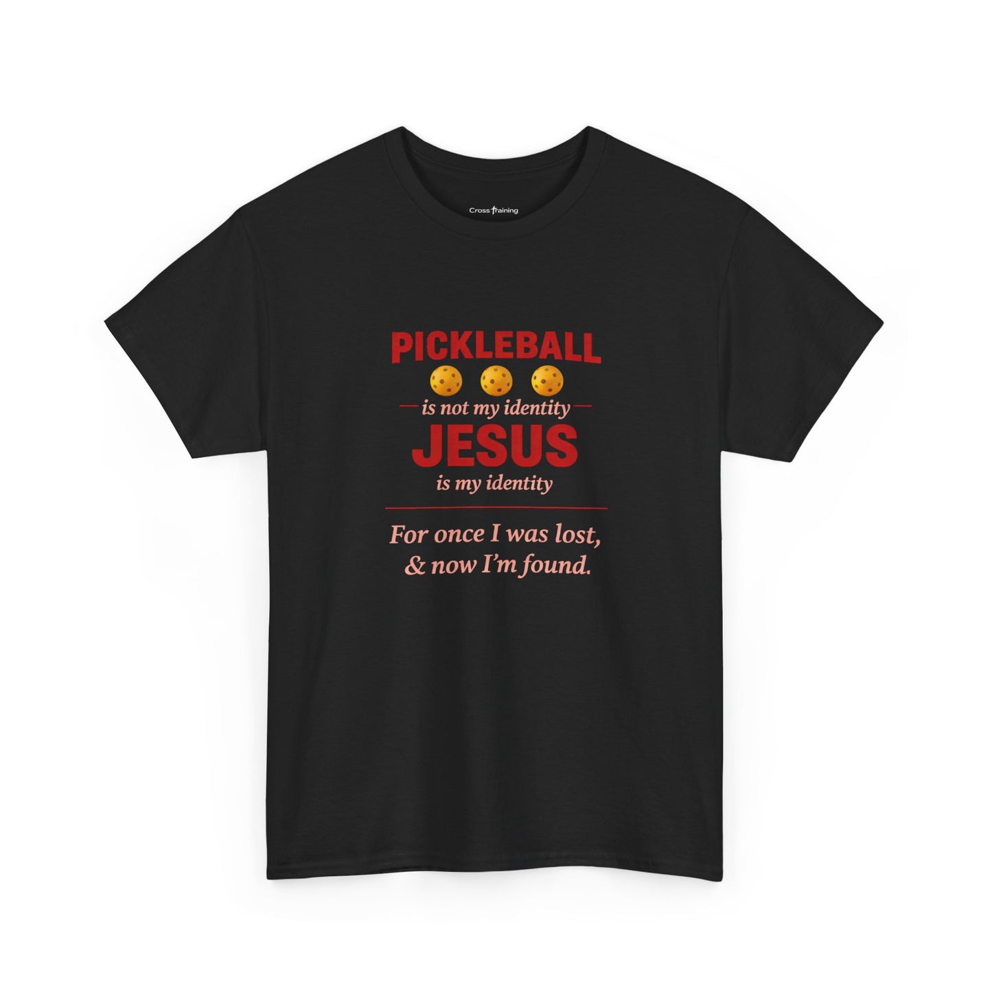 Pickleball Is Not My Identity — Jesus Is My Identity T-Shirt