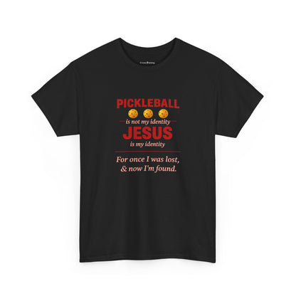Pickleball Is Not My Identity — Jesus Is My Identity T-Shirt