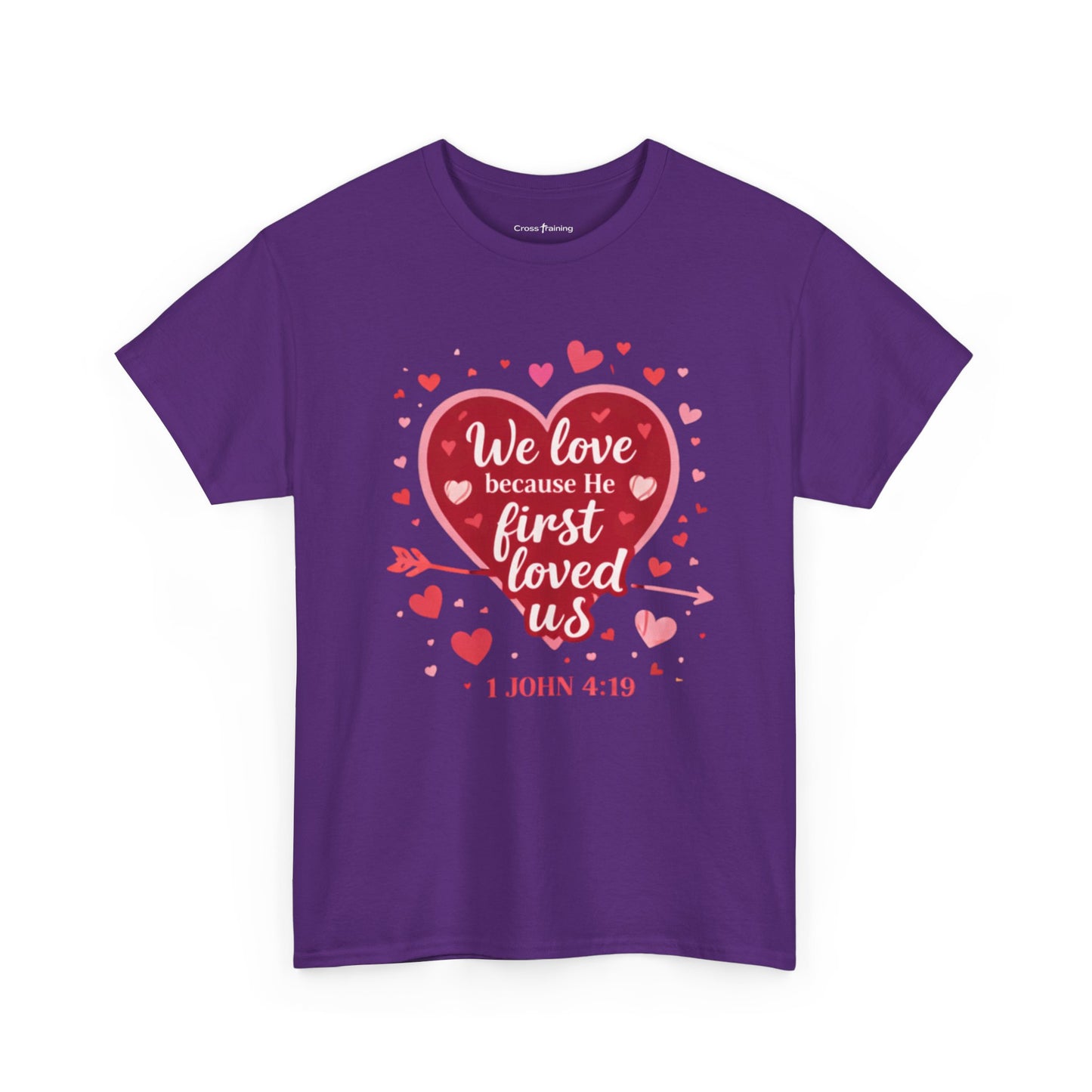 Christian Valentine T-Shirt — “We Love Because He First Loved Us” (1 John 4:19)