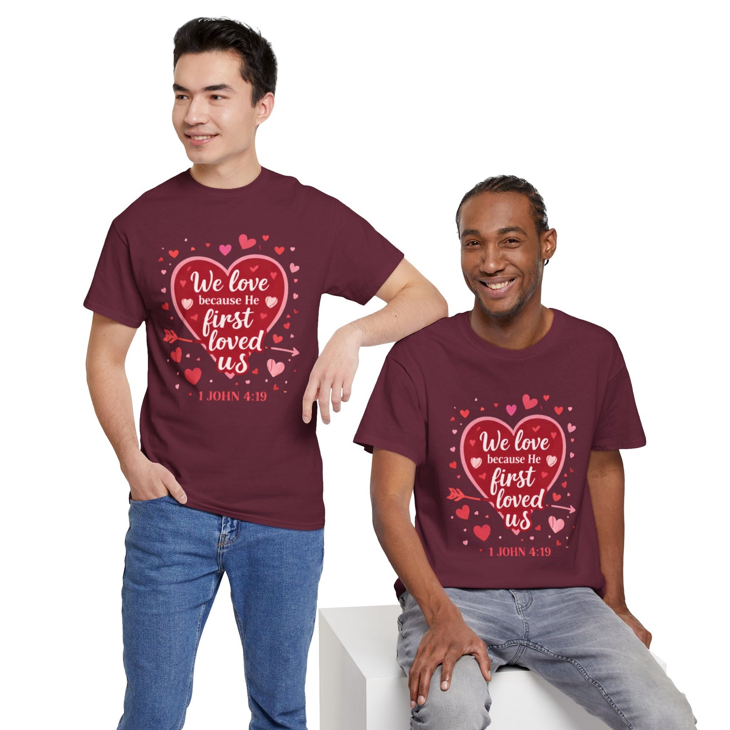 Christian Valentine T-Shirt — “We Love Because He First Loved Us” (1 John 4:19)