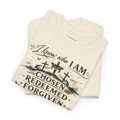 Christian Faith T-Shirt – “I Know Who I Am” Chosen, Redeemed, Forgiven Design