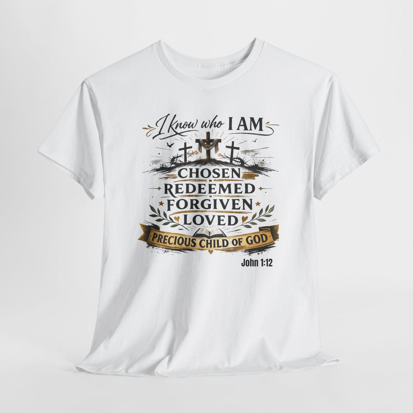 Christian Tee – "I Know Who I Am: Chosen, Redeemed, Forgiven, Loved" Spiritual Faith T-Shirt