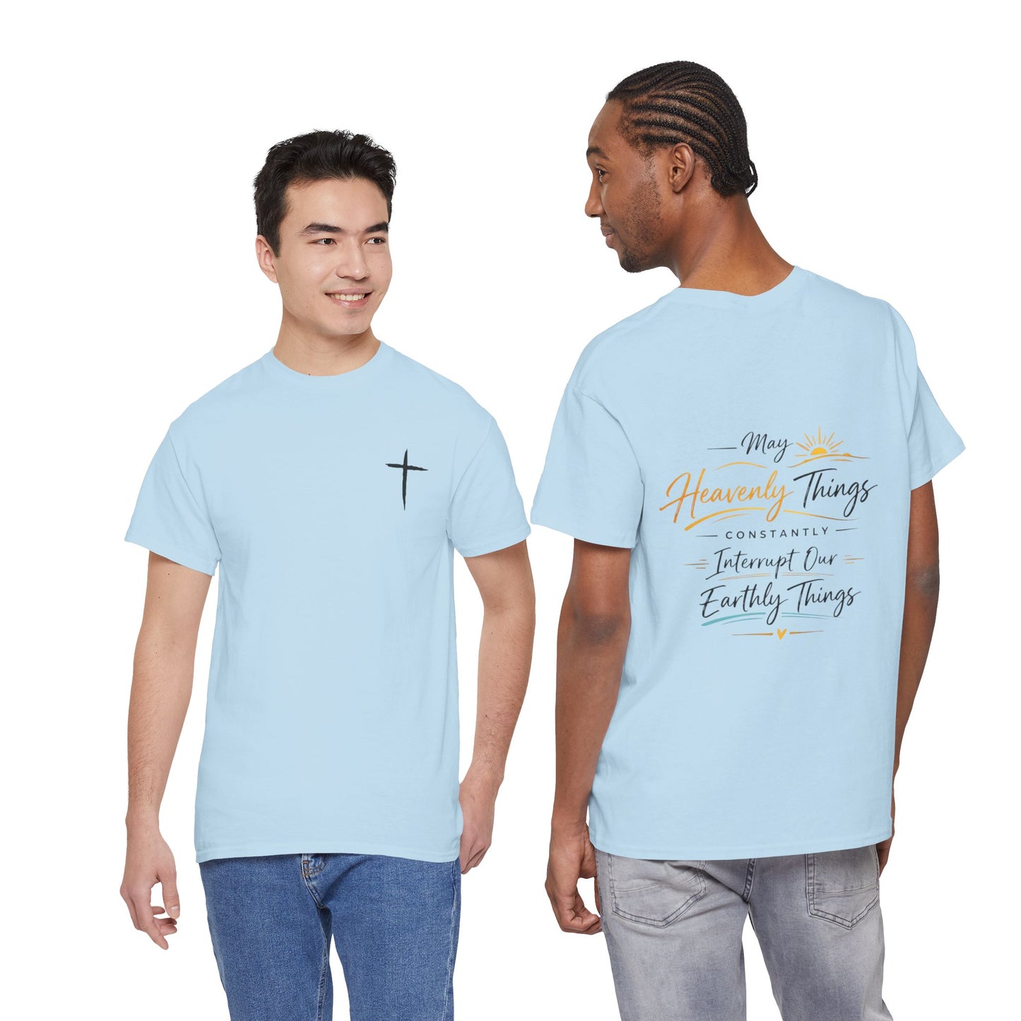 Christian Cross Tee — "May Heavenly Things Constantly Interrupt Our Earthly Things" Inspirational T‑Shirt