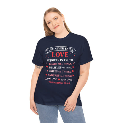 Love Never Fails T-Shirt — 1 Corinthians 13:6-7 Christian Faith Tee