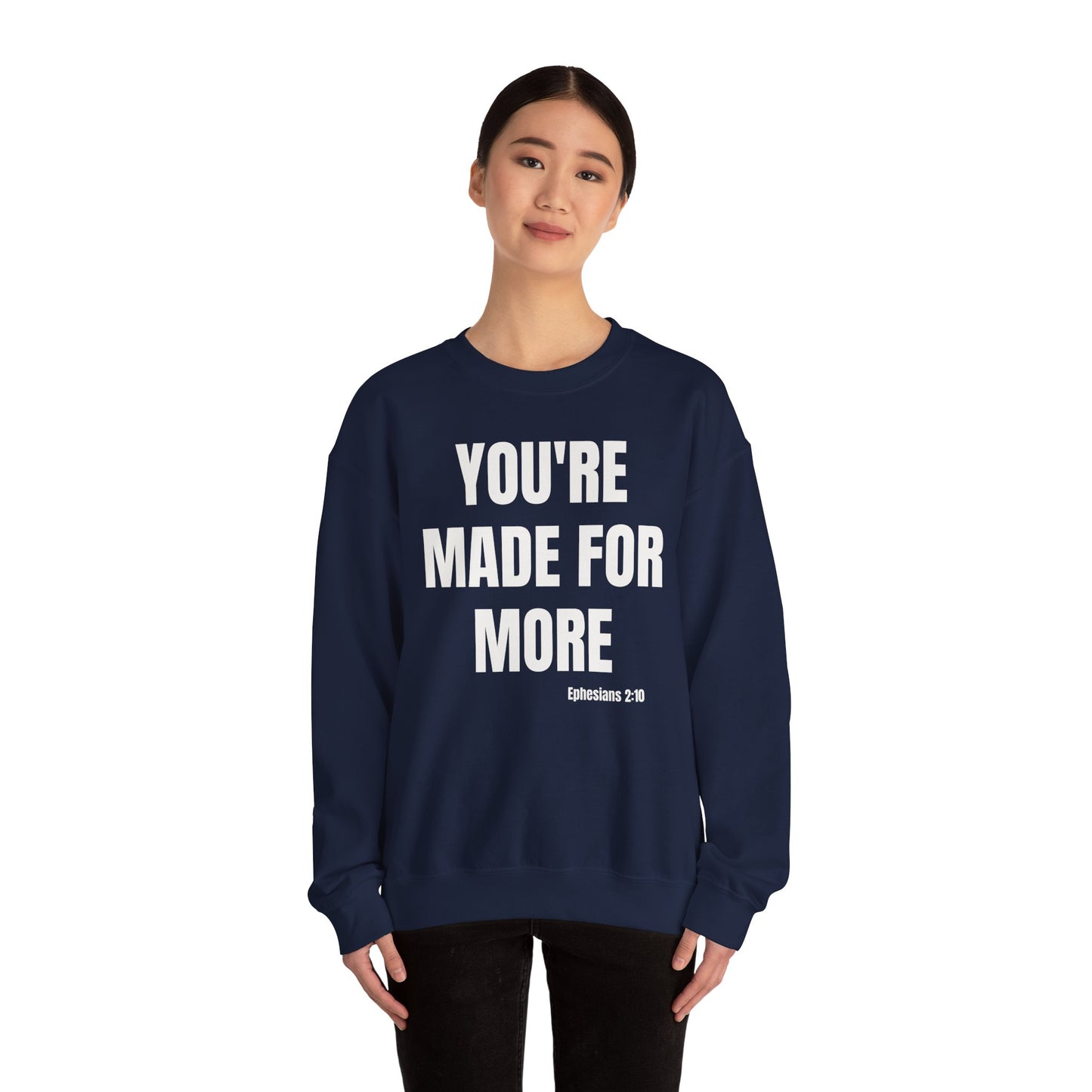 Crewneck Sweatshirt - "You're Made For More" Inspirational Christian Quote (Ephesians 2:10)