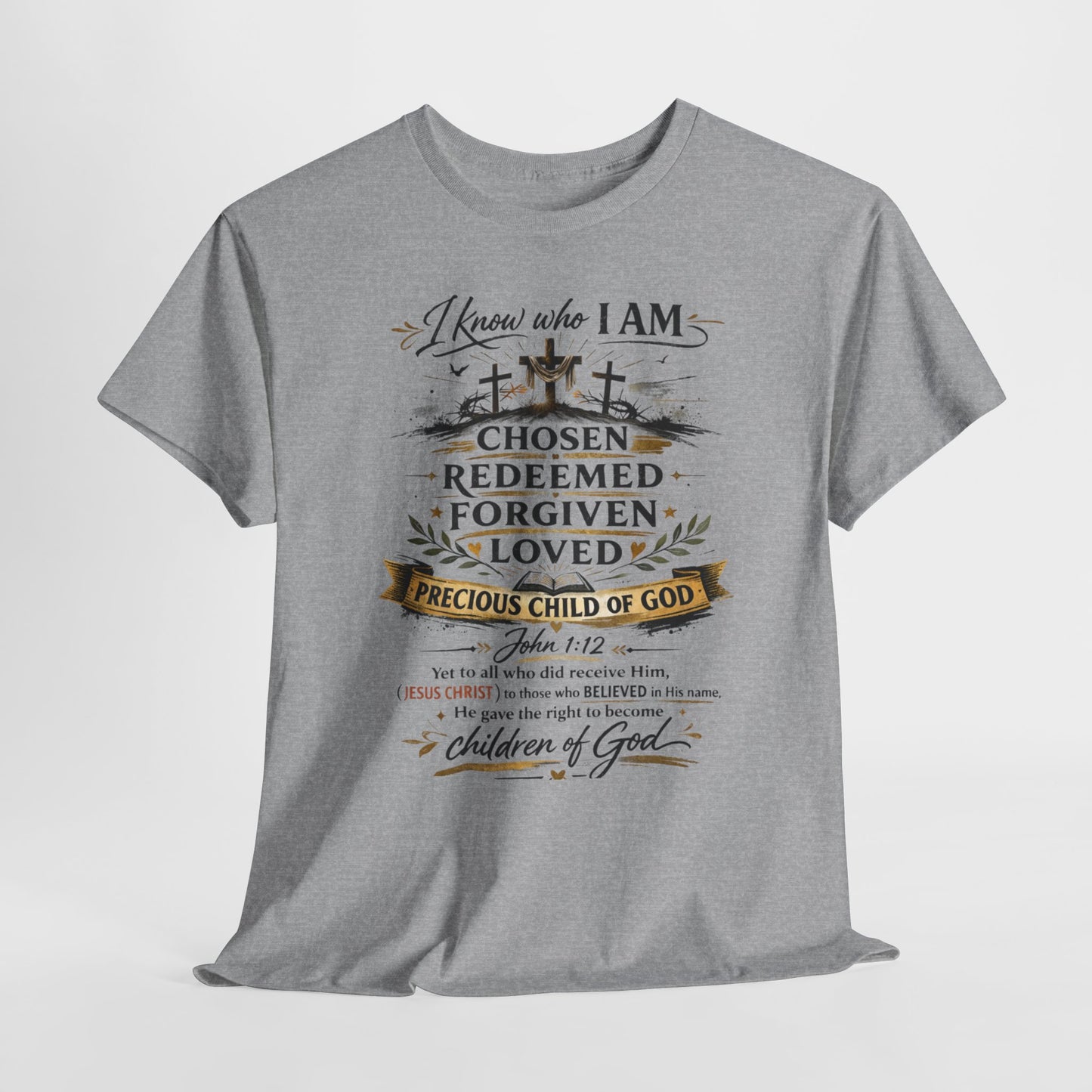 Christian Faith T-Shirt – “I Know Who I Am” Chosen, Redeemed, Forgiven Design