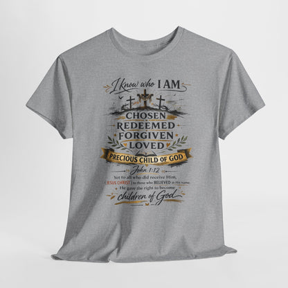 Christian Faith T-Shirt – “I Know Who I Am” Chosen, Redeemed, Forgiven Design