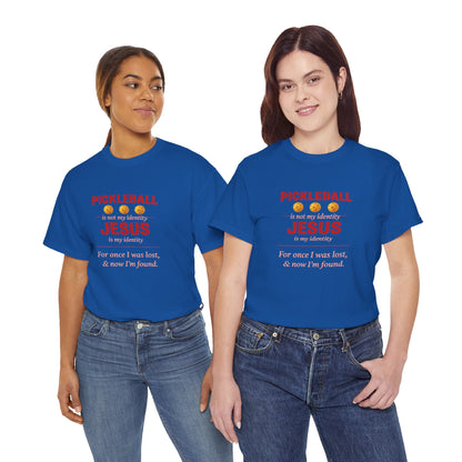 Pickleball Is Not My Identity — Jesus Is My Identity T-Shirt