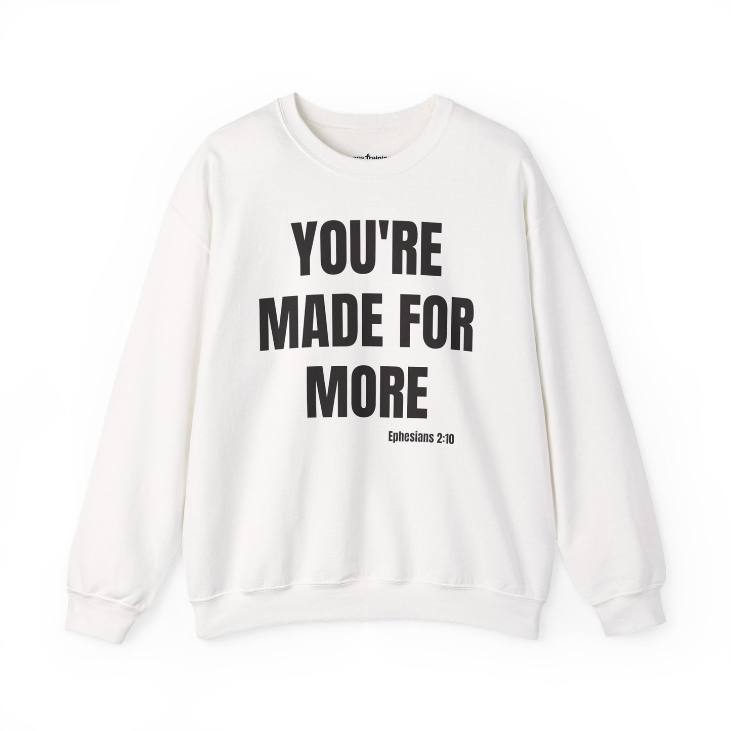 Crewneck Sweatshirt - "You're Made For More" Inspirational Christian Quote (Ephesians 2:10)