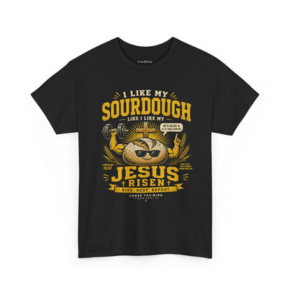 Jesus Is Risen Sourdough T-Shirt — Funny Christian Baking Tee