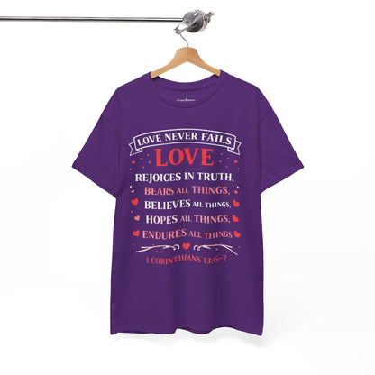 Love Never Fails T-Shirt — 1 Corinthians 13:6-7 Christian Faith Tee
