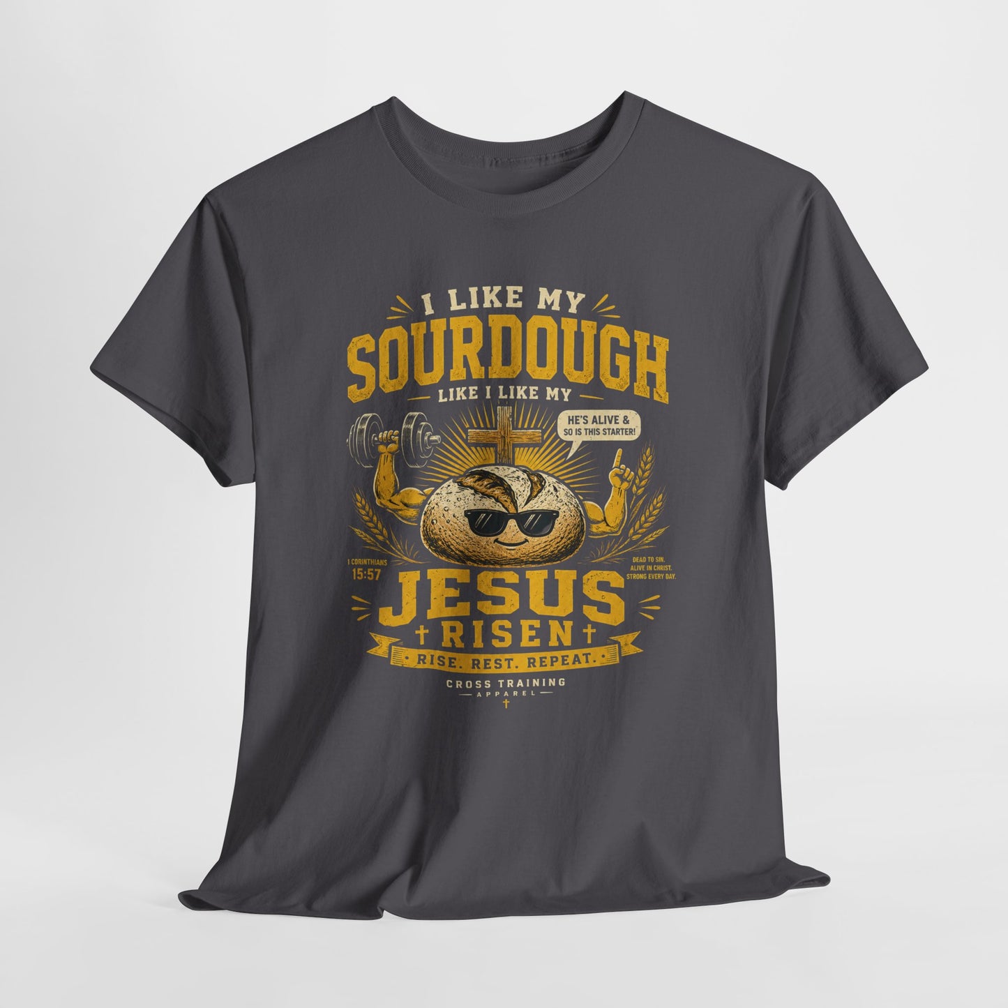 Jesus Is Risen Sourdough T-Shirt — Funny Christian Baking Tee