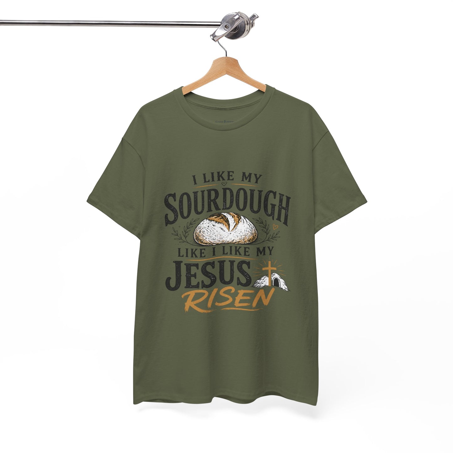 T-Shirt — "I Like My Sourdough Like I Like My Jesus Risen" Christian Easter Bread Tee