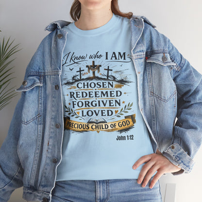 Christian Tee – "I Know Who I Am: Chosen, Redeemed, Forgiven, Loved" Spiritual Faith T-Shirt