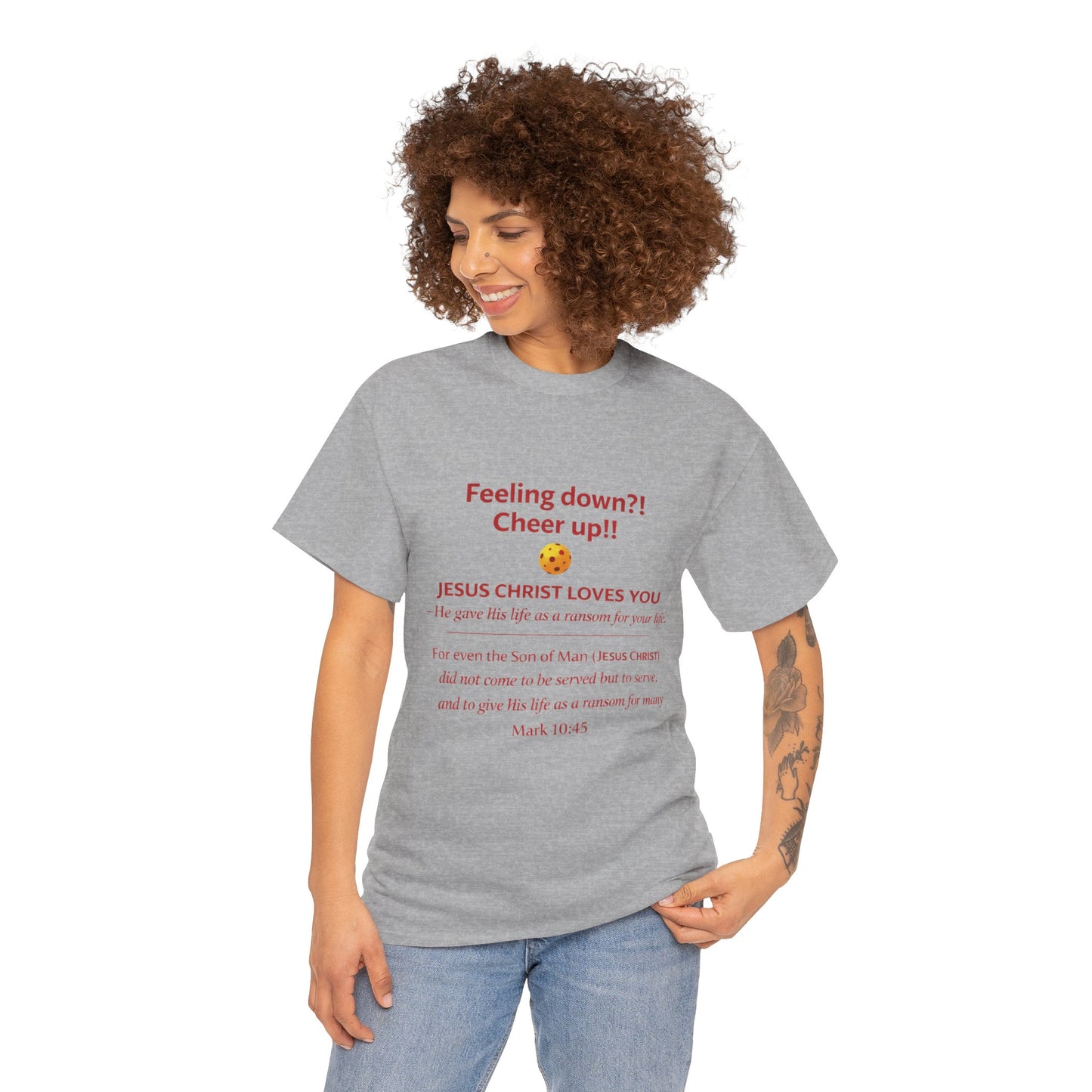 Christian Encouragement T-Shirt — "Feeling down?! Cheer up!! Jesus Christ Loves You" Faith Tee