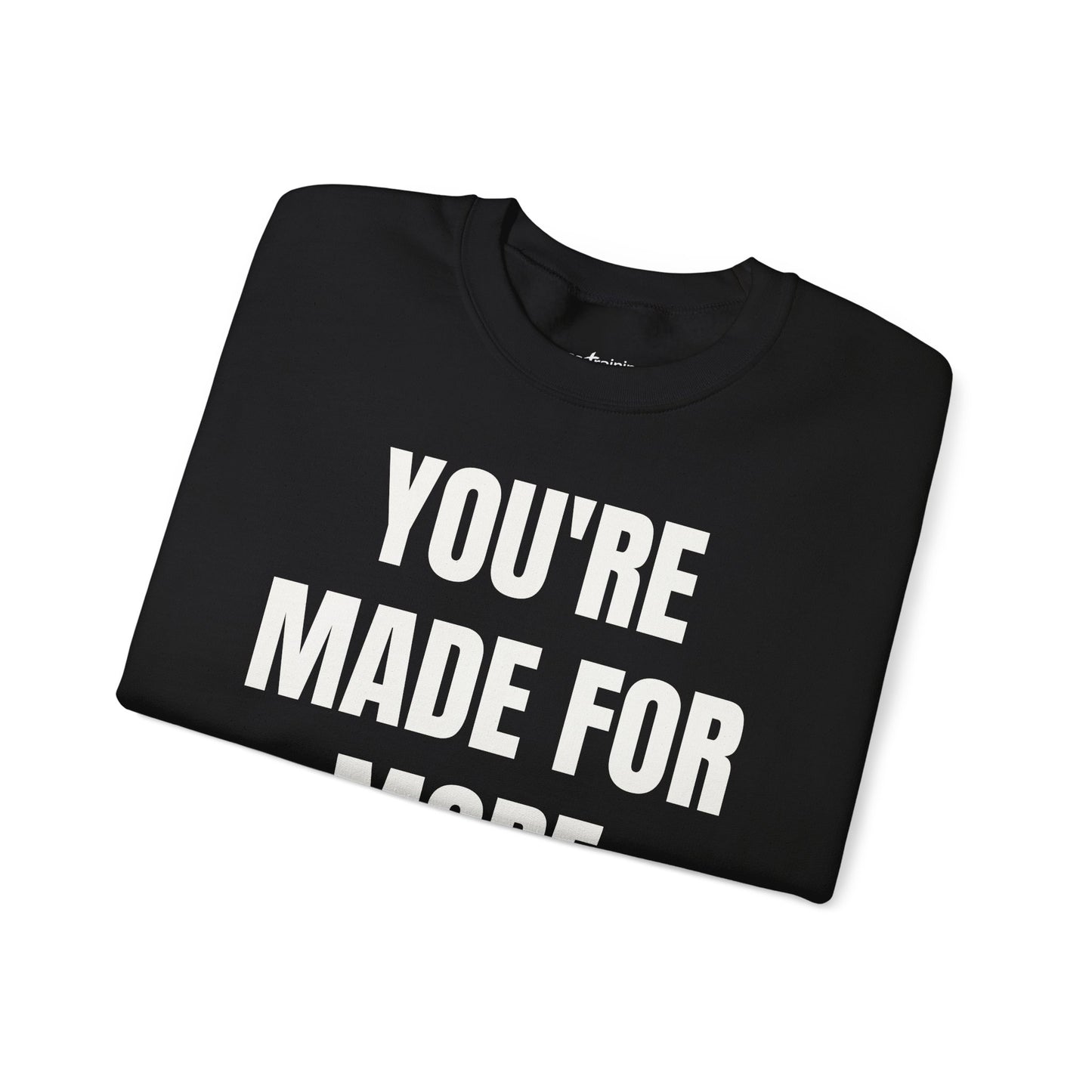 Crewneck Sweatshirt - "You're Made For More" Inspirational Christian Quote (Ephesians 2:10)