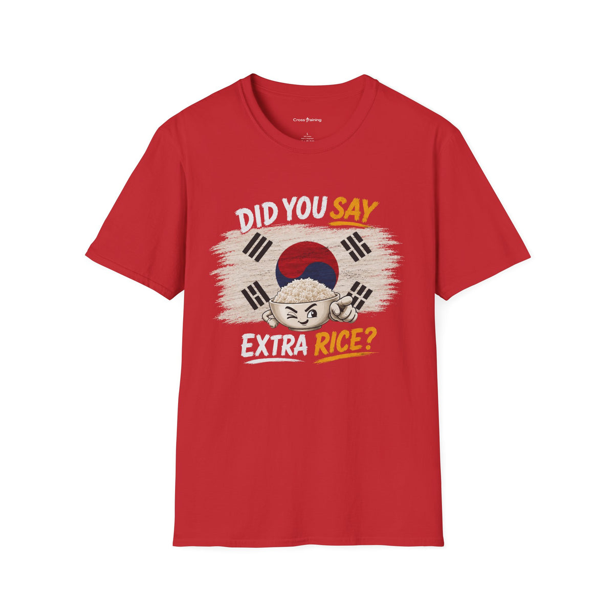 Did You Say Extra Rice? Korean Flag Rice Bowl T-Shirt