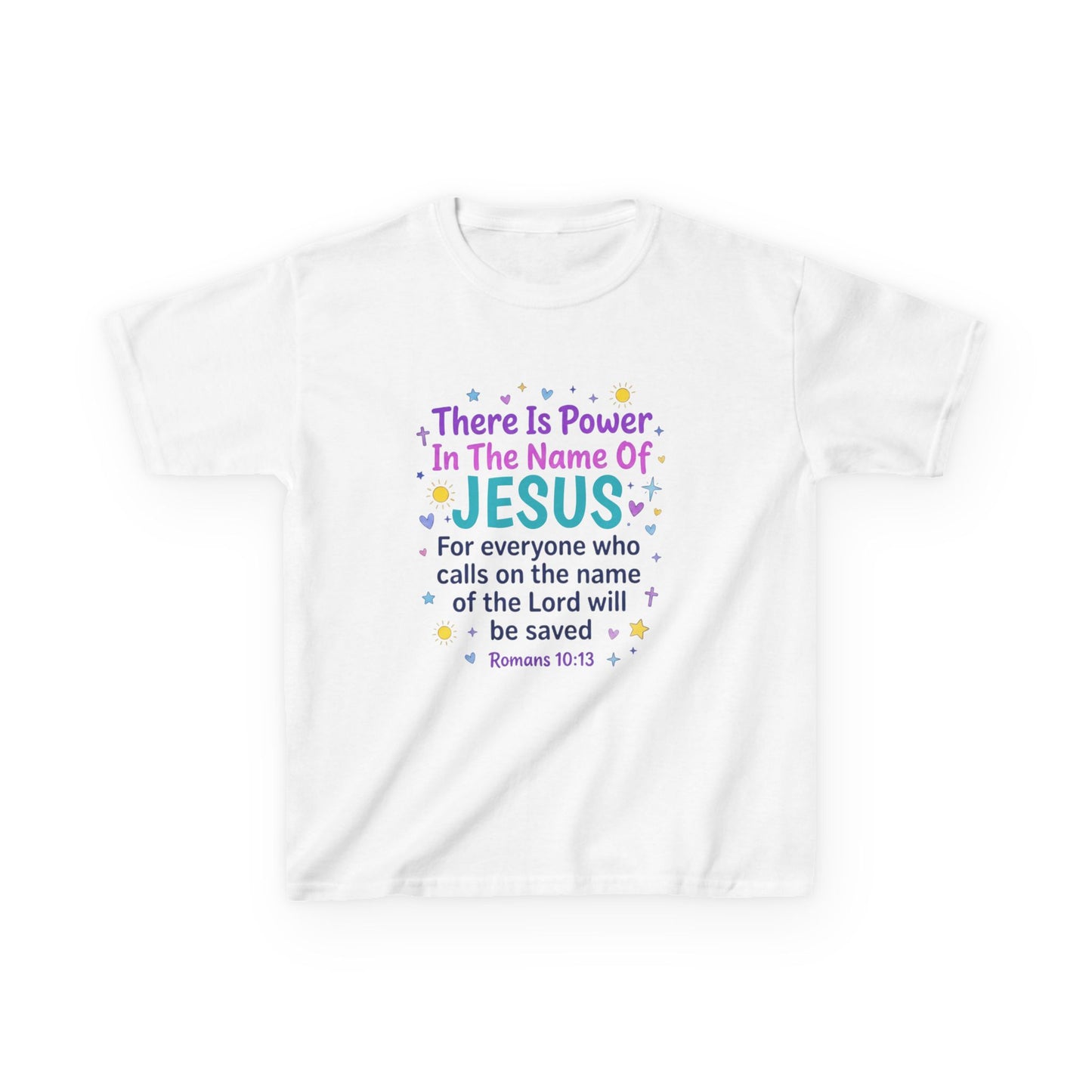 Kids T-Shirt - "There Is Power In The Name Of Jesus" Romans 10:13 Christian Tee