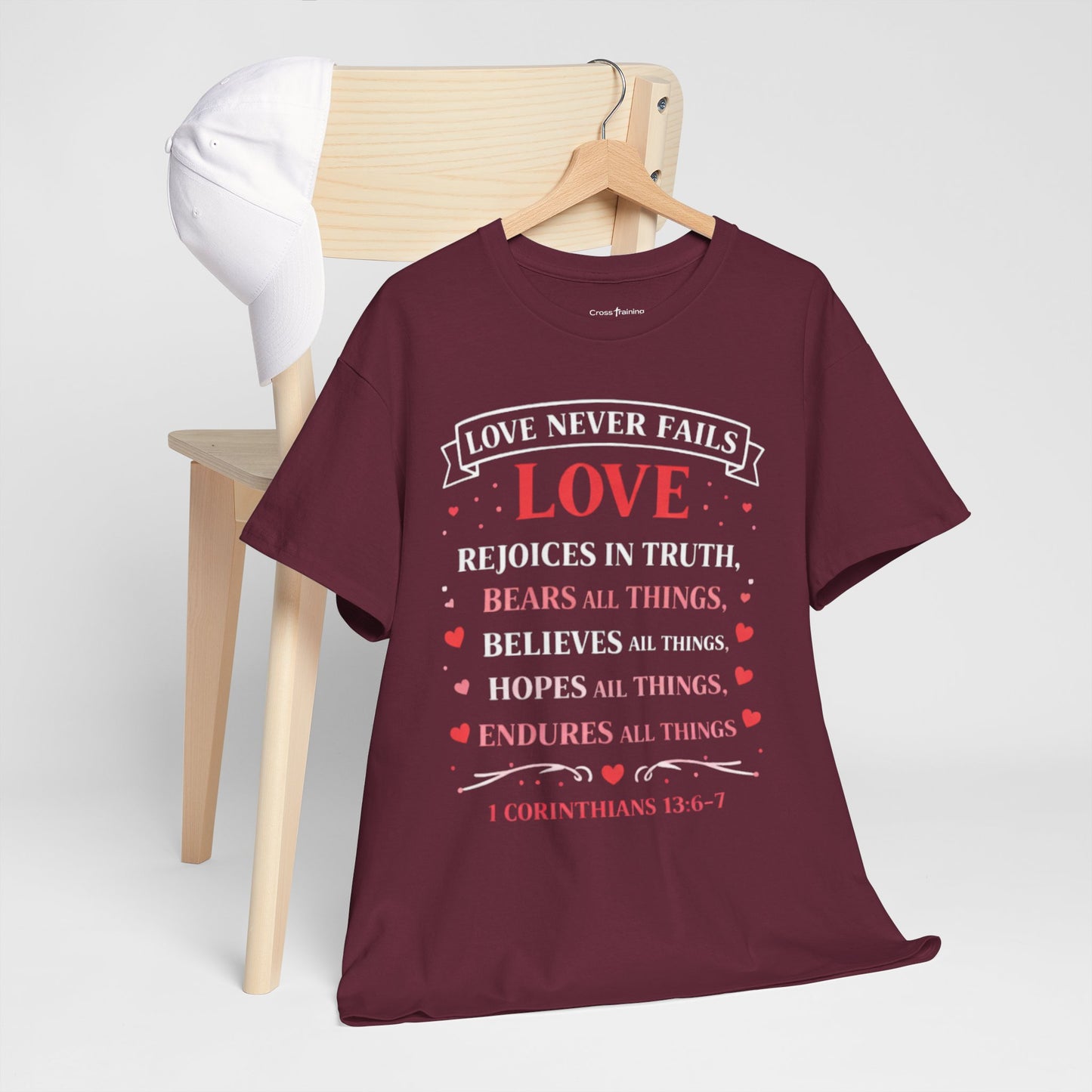 Love Never Fails T-Shirt — 1 Corinthians 13:6-7 Christian Faith Tee