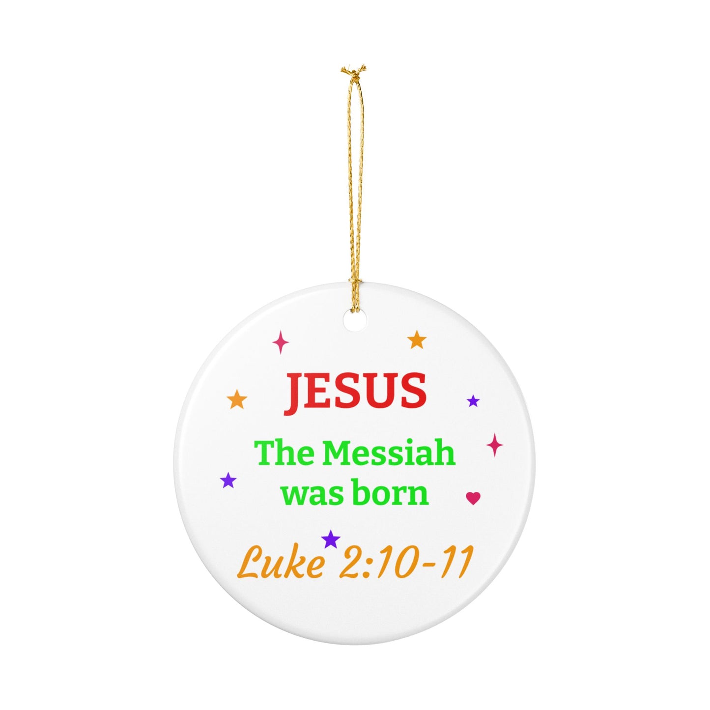 Jesus the Messiah Was Born Ceramic Ornament — Luke 2:10-11 Christmas Decoration