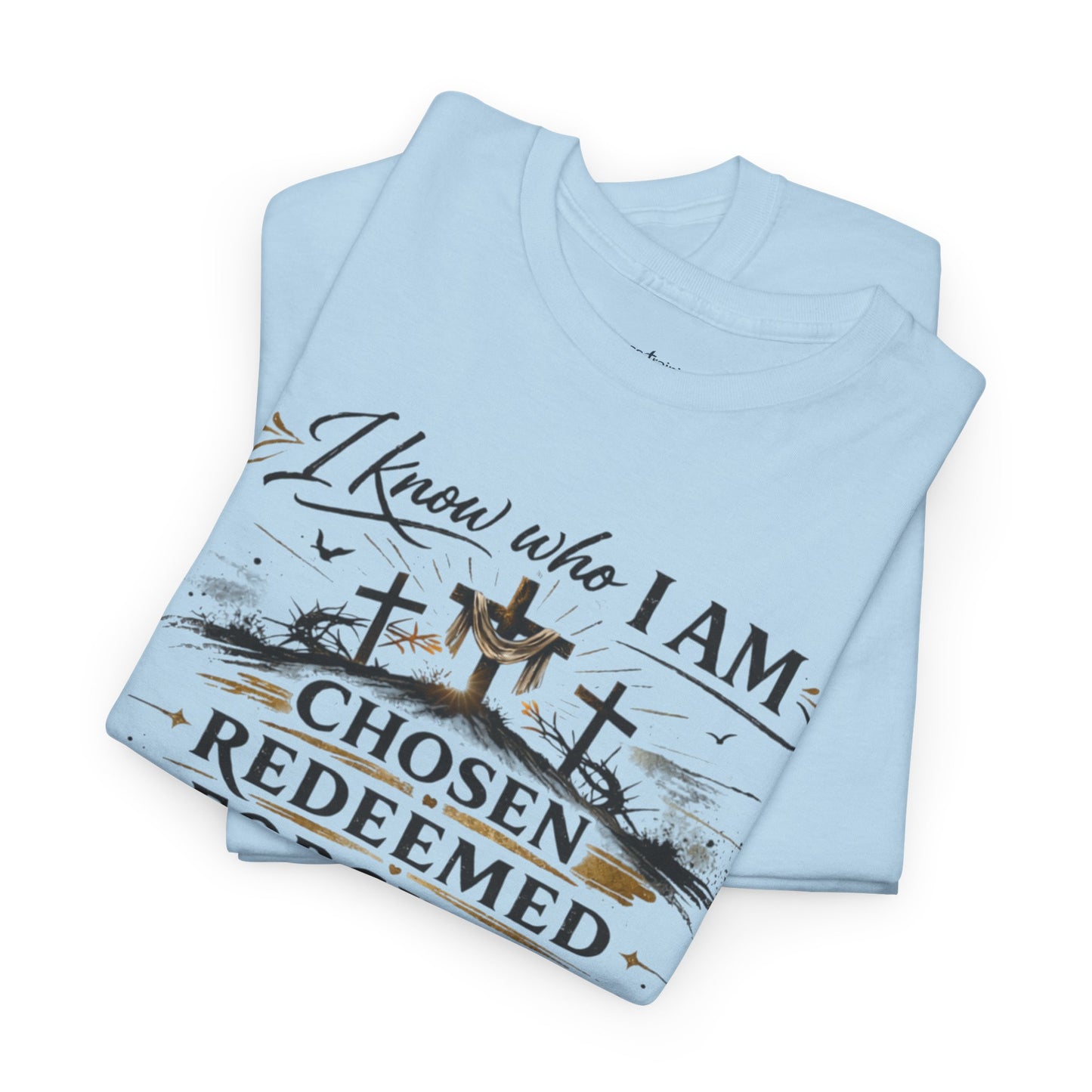 Christian Tee – "I Know Who I Am: Chosen, Redeemed, Forgiven, Loved" Spiritual Faith T-Shirt