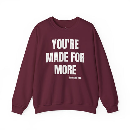 Crewneck Sweatshirt - "You're Made For More" Inspirational Christian Quote (Ephesians 2:10)