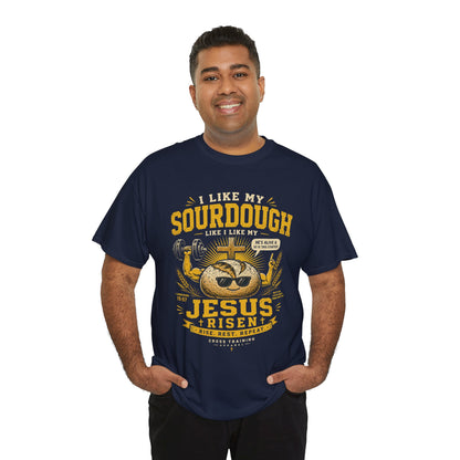 Jesus Is Risen Sourdough T-Shirt — Funny Christian Baking Tee