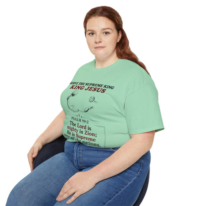 King Jesus Psalm 99:2 T-Shirt — Christian Faith Graphic Tee
