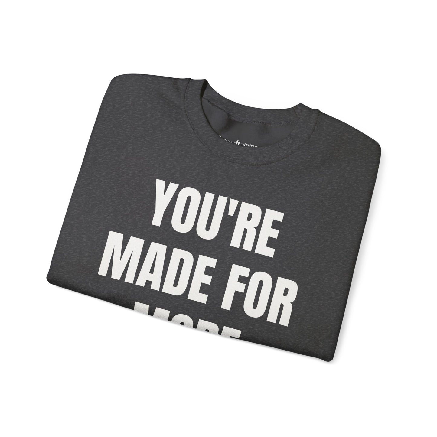 Crewneck Sweatshirt - "You're Made For More" Inspirational Christian Quote (Ephesians 2:10)