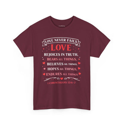 Love Never Fails T-Shirt — 1 Corinthians 13:6-7 Christian Faith Tee