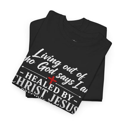 Christian Faith T-Shirt — "Living Out of Who God Says I Am" Inspirational Tee