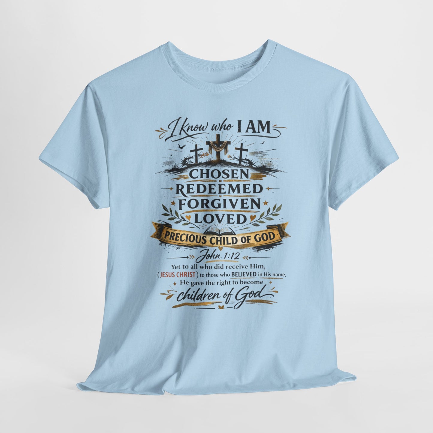 Christian Faith T-Shirt – “I Know Who I Am” Chosen, Redeemed, Forgiven Design