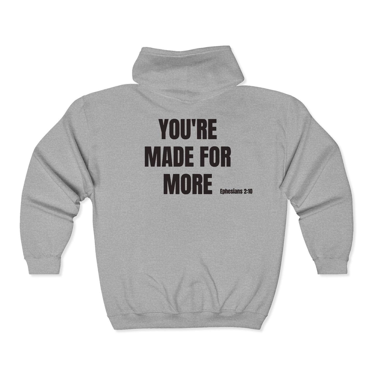 Inspirational Zip Hoodie - "YOU'RE MADE FOR MORE" Back Print (Ephesians 2:10)