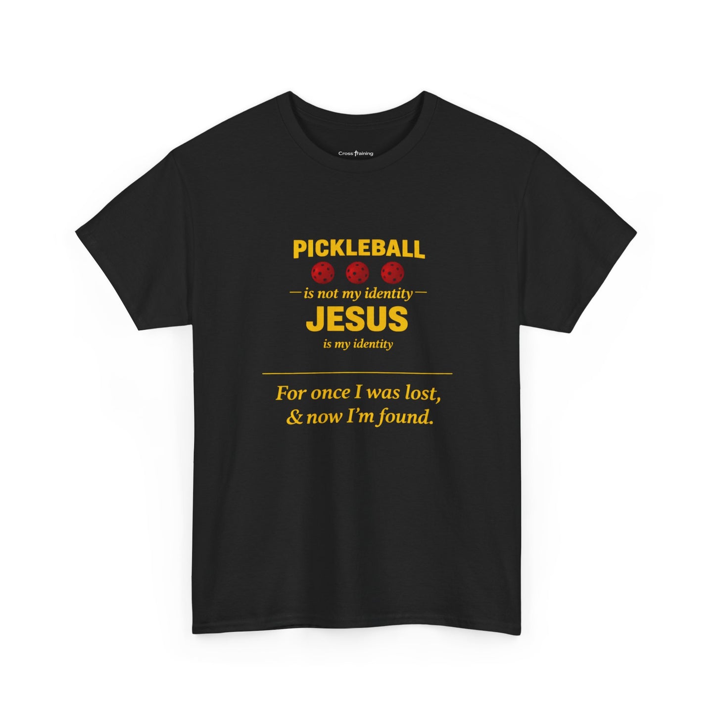 Pickleball Is Not My Identity — Jesus Is My Identity T-Shirt