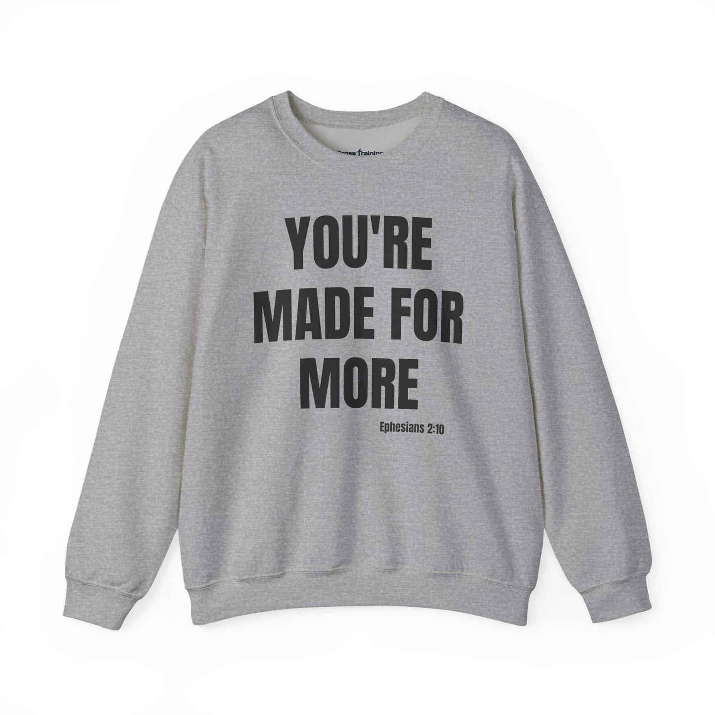 Crewneck Sweatshirt - "You're Made For More" Inspirational Christian Quote (Ephesians 2:10)