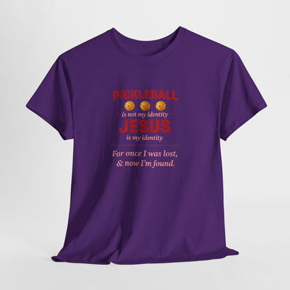 Pickleball Is Not My Identity — Jesus Is My Identity T-Shirt