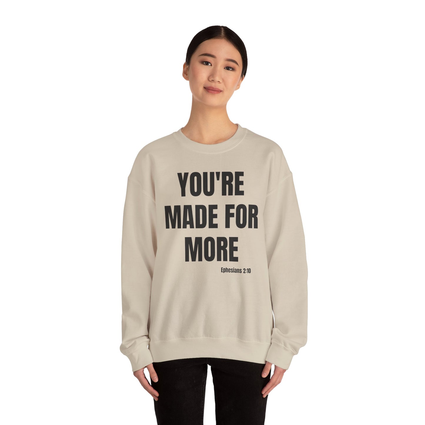 Crewneck Sweatshirt - "You're Made For More" Inspirational Christian Quote (Ephesians 2:10)