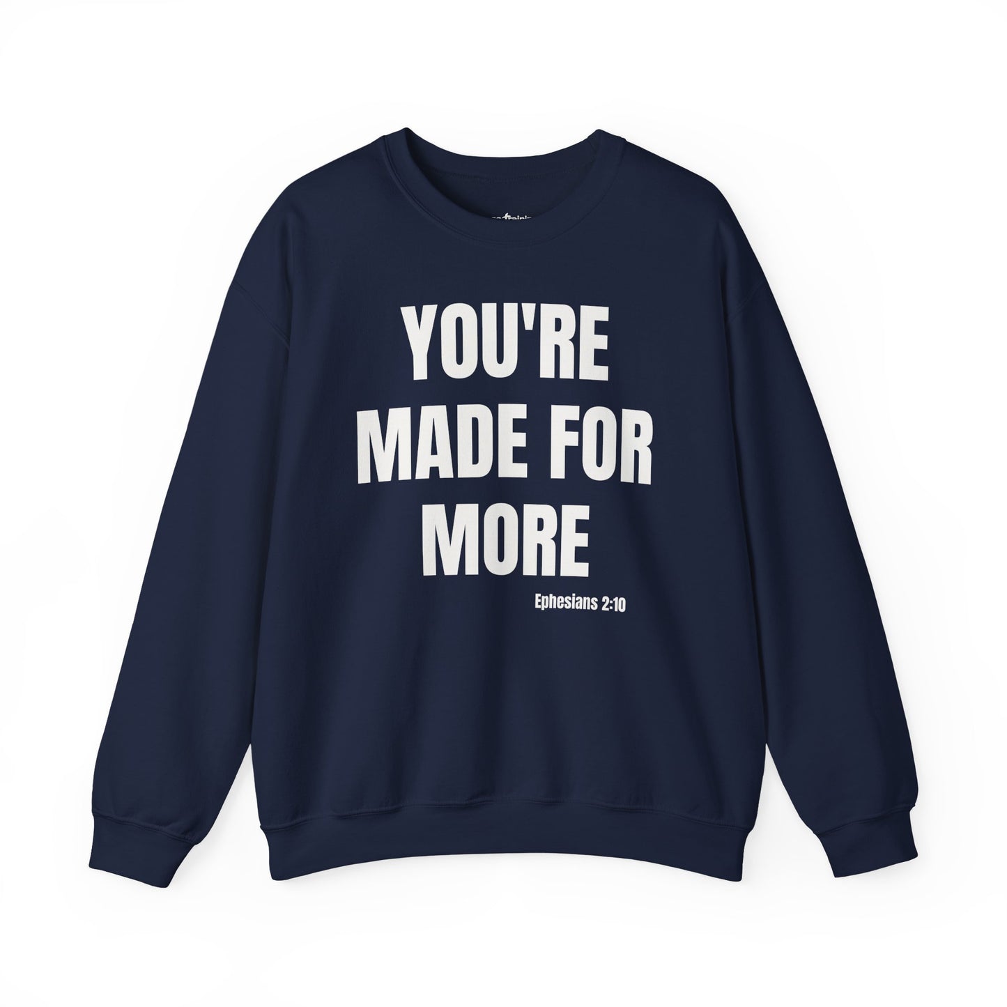 Crewneck Sweatshirt - "You're Made For More" Inspirational Christian Quote (Ephesians 2:10)