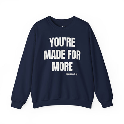 Crewneck Sweatshirt - "You're Made For More" Inspirational Christian Quote (Ephesians 2:10)