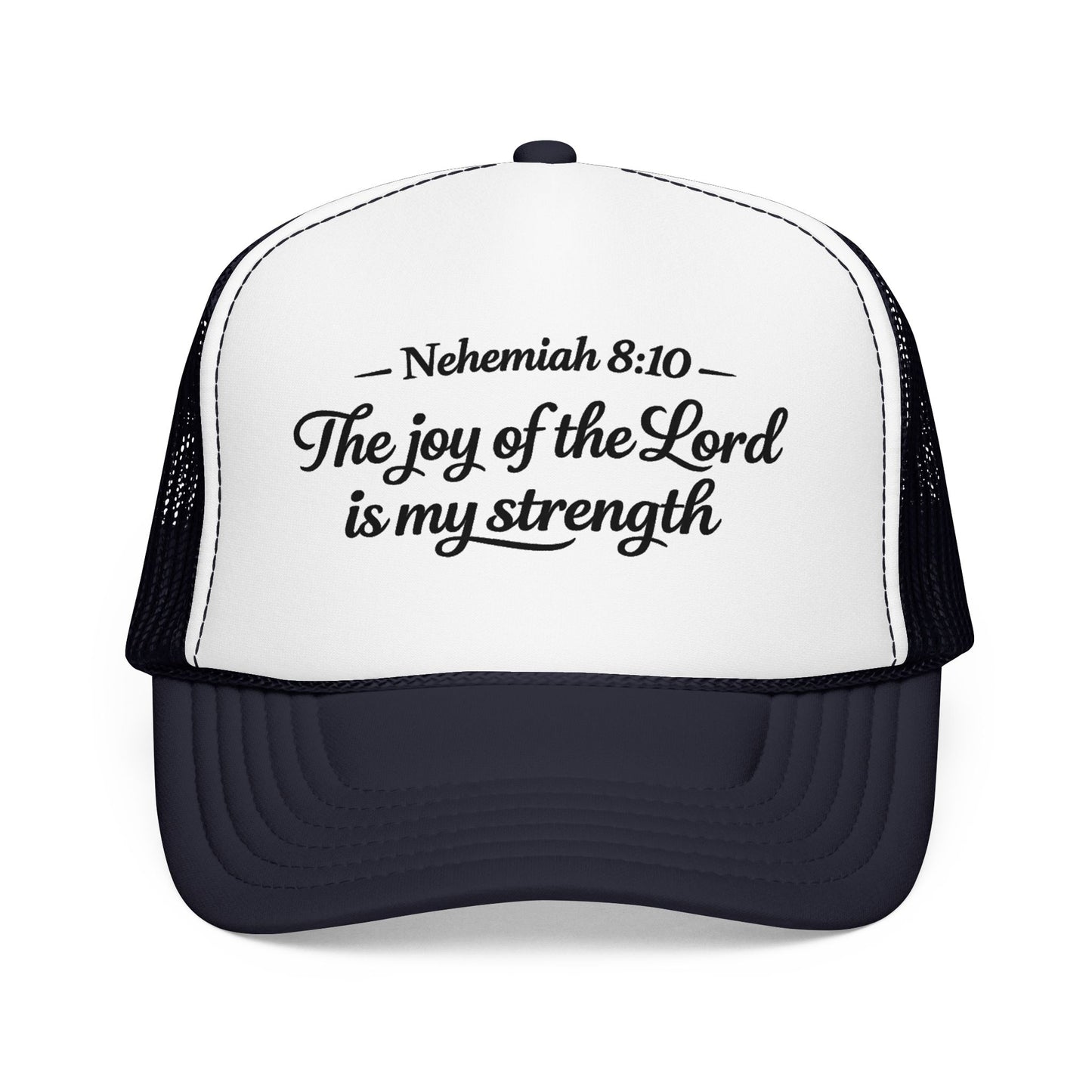 Nehemiah 8:10 Trucker Hat — “The Joy of the Lord Is My Strength” Christian Foam Cap