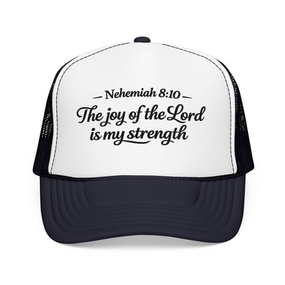 Nehemiah 8:10 Trucker Hat — “The Joy of the Lord Is My Strength” Christian Foam Cap