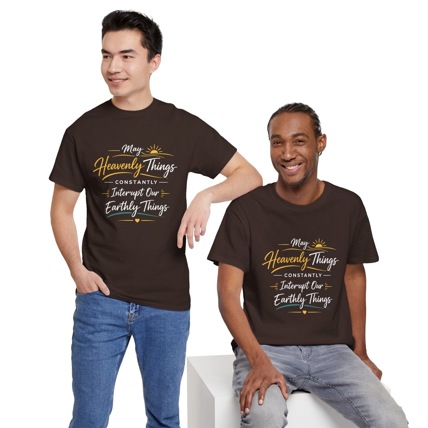 T‑Shirt — "May Heavenly Things Constantly Interrupt Our Earthly Things" Inspirational Christian Tee