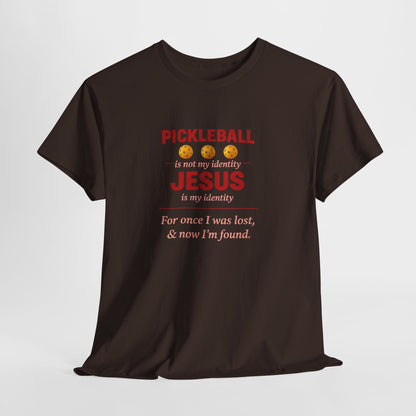 Pickleball Is Not My Identity — Jesus Is My Identity T-Shirt