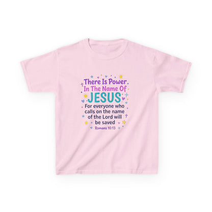 Kids T-Shirt - "There Is Power In The Name Of Jesus" Romans 10:13 Christian Tee