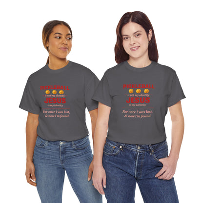 Pickleball Is Not My Identity — Jesus Is My Identity T-Shirt
