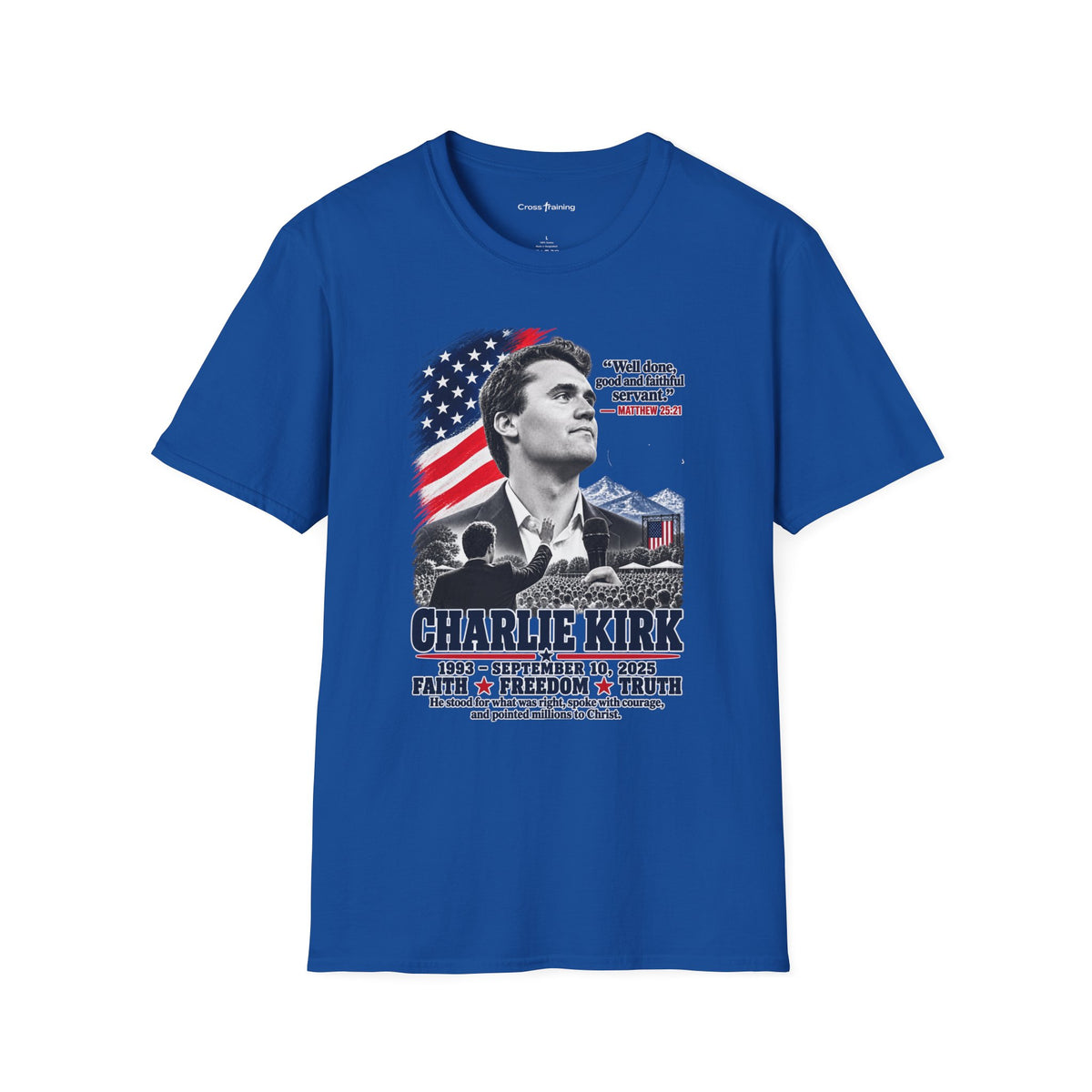 Charlie Kirk Tribute T-Shirt — "Well done, good and faithful servant" Matthew 25:21