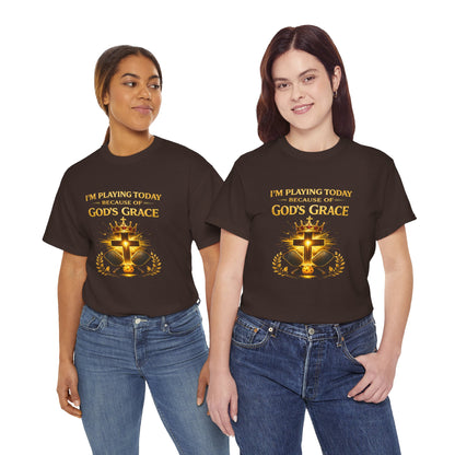 God’s Grace Tee — "I’m Playing Today Because of God’s Grace" Christian T-Shirt (Ephesians 2:8-10)